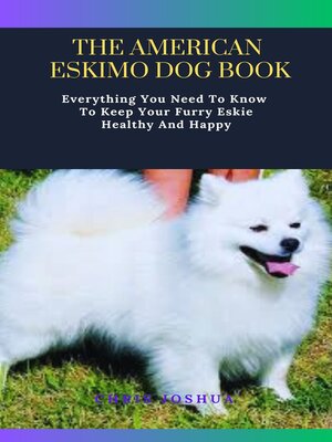 cover image of THE AMERICAN ESKIMO DOG BOOK
